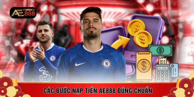 Các bước nạp tiền AE888 đúng chuẩn