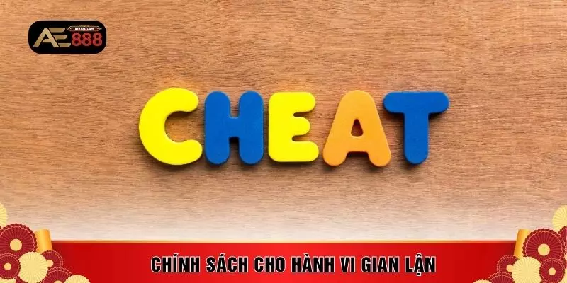 Chính sách cho hành vi gian lận