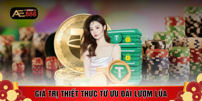 Giá trị thiết thực từ ưu đãi lượm lúa