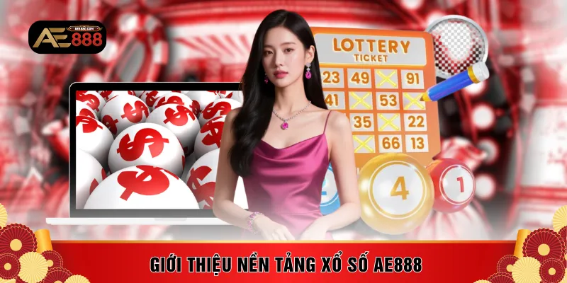 Giới thiệu nền tảng xổ số AE888