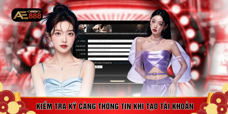 Kiểm tra kỹ càng thông tin khi tạo tài khoản