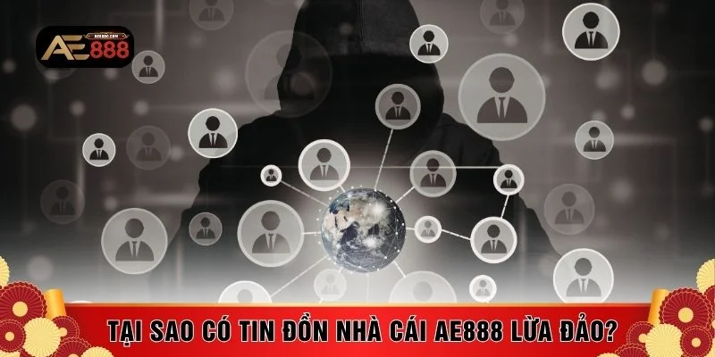 Tại sao có tin đồn nhà cái AE888 lừa đảo?
