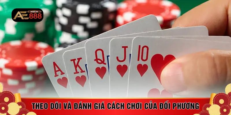Theo dõi và đánh giá cách chơi của đối phương