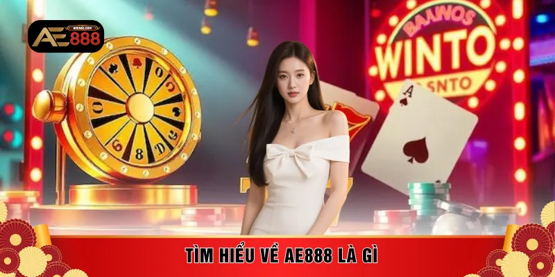 Tìm hiểu về AE888 là gì